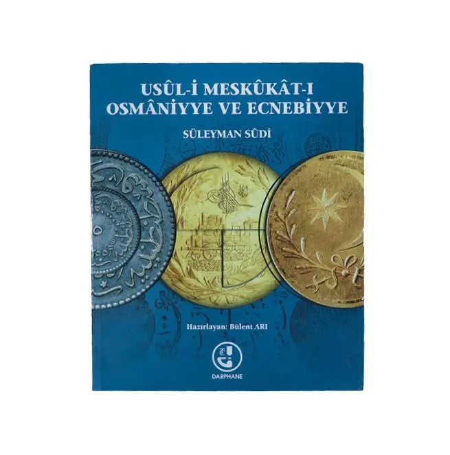 Usûl-i Meskûkât-ı Osmâniyye ve Ecnebiyye Kitabı Usûl-i Meskûkât-ı Osmâniyye ve Ecnebiyye Kitabı